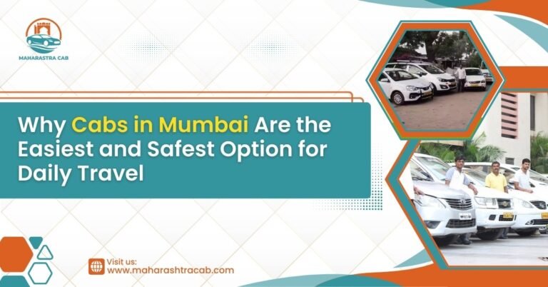 Why Cabs in Mumbai Are the Easiest and Safest Option for Daily Travel