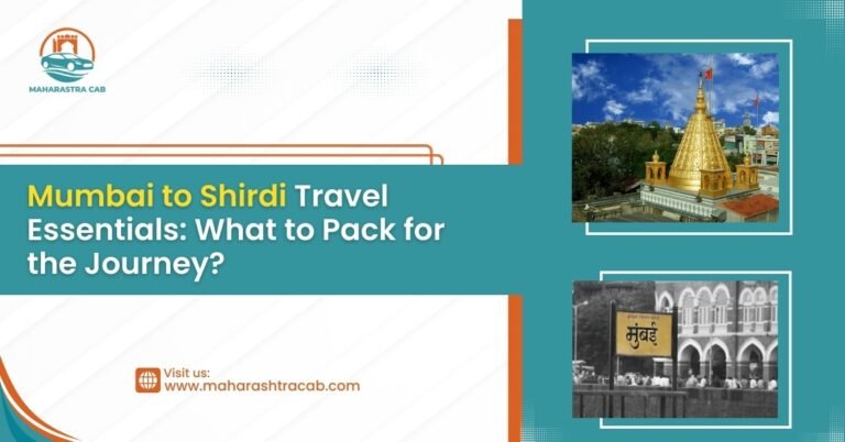 Mumbai to Shirdi Travel Essentials: What to Pack for the Journey?